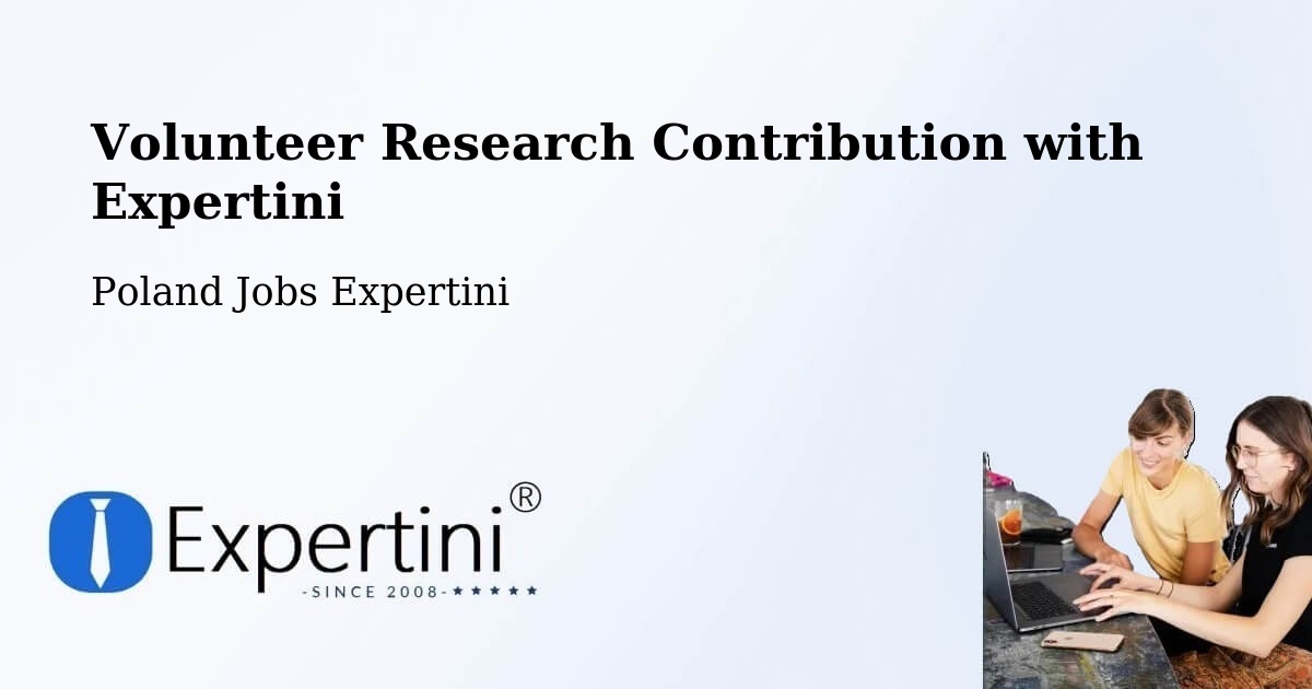 Volunteer Research Contribution Program – Choceń - Poland Jobs Expertini